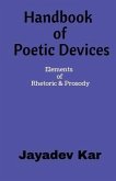 Handbook of Poetic Devices: Elements of Rhetoric & Prosody