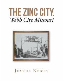 The Zinc City, Webb City, Missouri - Newby, Jeanne