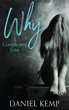 Why? A Complicated Love - Kemp, Daniel