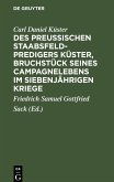Des Preußischen Staabsfeldpredigers Küster, Bruchstück seines Campagnelebens im siebenjährigen Kriege