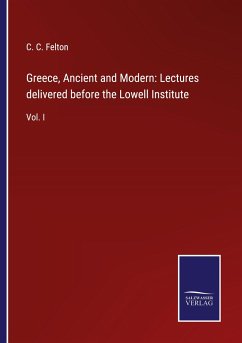 Greece, Ancient and Modern: Lectures delivered before the Lowell Institute