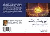 Origins of Thoughts and Feelings in the human Brain Psyche.