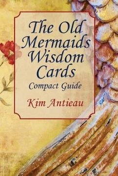 The Old Mermaids Wisdom Cards: Compact Guide - Antieau, Kim