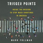 Trigger Points: Inside the Mission to Stop Mass Shootings in America