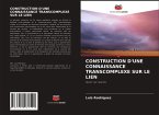 CONSTRUCTION D'UNE CONNAISSANCE TRANSCOMPLEXE SUR LE LIEN