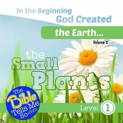 In the Beginning God Created the Earth - The Small Plants - Press, The Bible Tells Me So