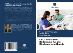 CBCT und seine Bedeutung für die Kinderzahnheilkunde - Potsangbam, Deepanjali;Jabin, Zohra;Agarwal, Nidhi