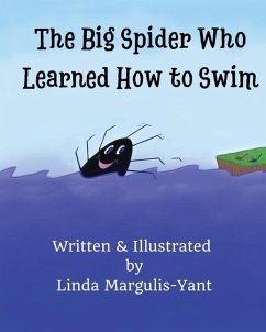 The Big Spider Who Learned How to Swim - Margulis-Yant, Linda