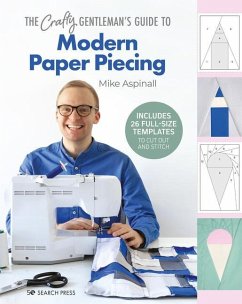 The Crafty Gentleman's Guide to Modern Paper Piecing - Aspinall, Mike