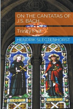 On the Cantatas of J.S. Bach - Slegtenhorst, Hendrik