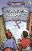 Tek Kursun Atmadan - Kurtulusun Kahramanlari 3 - Bilgin, Ismail