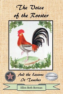 The Voice of the Rooster And the Lessons It Teaches - Berman, Ellen Beth