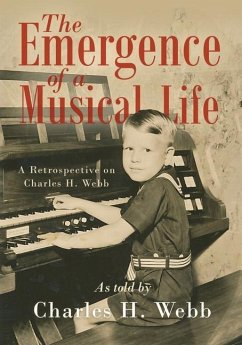 The Emergence of a Musical Life: A Retrospective on Charles H. Webb - Webb, Charles H.