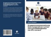 Gruppenzusammensetzung beim kooperativen Lernen und Schreibfähigkeiten von EFL-Lernern