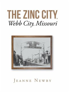 The Zinc City, Webb City, Missouri - Newby, Jeanne