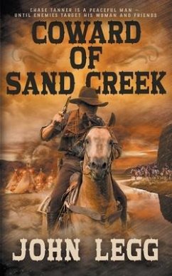 Coward of Sand Creek: A Classic Western - Legg, John