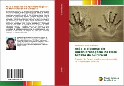 Ação e discurso do Agrohidronegócio no Mato Grosso do Sul/Brasil - Azevedo, José Roberto Nunes de