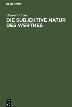 Die subjektive Natur des Werthes - Cohn, Heinrich