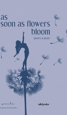 as soon as flowers bloom - Maxinne, Paula