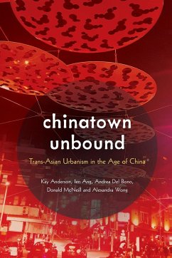 Chinatown Unbound - Anderson, Kay; Ang, Ien; Del Bono, Andrea