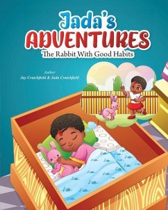 Jada's Adventures: The Rabbit With Good Habits - Crutchfield, Jada; Crutchfield, Jay