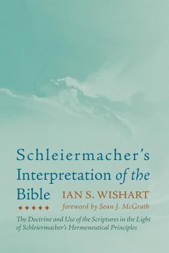 Schleiermacher's Interpretation of the Bible - Wishart, Ian S.