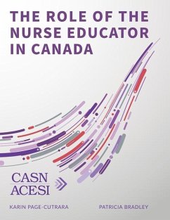 The Role of the Nurse Educator in Canada - Bradley, Patricia; Page-Cutrara, Karin