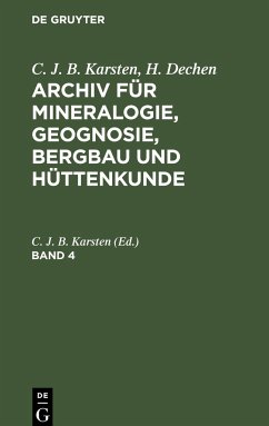 C. J. B. Karsten; H. Dechen: Archiv für Mineralogie, Geognosie, Bergbau und Hüttenkunde. Band 4