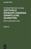 Gotthold Ephraim Lessing: Gotthold Ephraim Lessings Sämmtliche Schriften. Band 31