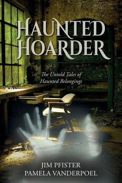 Haunted Hoarder - Pfister, Jim; Vanderpoel, Pamela