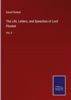 The Life, Letters, and Speeches of Lord Plunket - Plunket, David