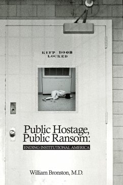 Public Hostage Public Ransom: Ending Institutional America