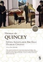 Güzel Sanatlarin Bir Dali Olarak Cinayet - De Quincey, Thomas