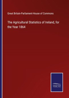 The Agricultural Statistics of Ireland, for the Year 1864