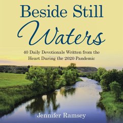 Beside Still Waters: 40 Daily Devotionals Written from the Heart During the 2020 Pandemic - Ramsey, Jennifer