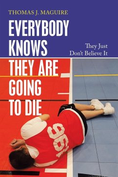 Everybody Knows They Are Going to Die - Maguire, Thomas J.