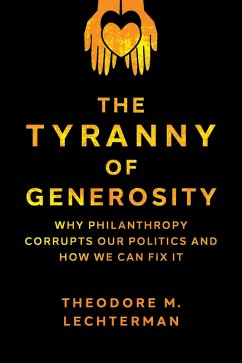 The Tyranny of Generosity (eBook, ePUB) - Lechterman, Theodore M.