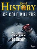 Ice Cold Killers - Addicted to Death (eBook, ePUB)