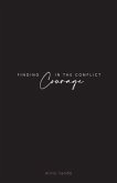 Finding Courage In The Conflict (eBook, ePUB)