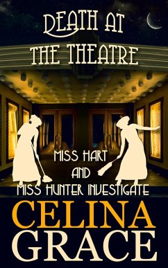 Death at the Theatre (Miss Hart and Miss Hunter Investigate, #2) (eBook, ePUB) - Grace, Celina