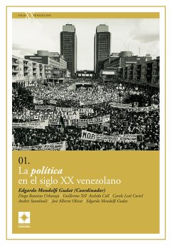 La política en el siglo XX venezolano (eBook, ePUB) - Mondolfi Gudat, Edgardo; Urbaneja, Diego Bautista; Aveledo Coll, Guillermo Tell; Leal Curiel, Carole; Stambouli, Andrés; Olivar, José Alberto