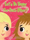 Let's Be Happy For Each Other! (eBook, ePUB) Let's Be Happy For Each Other! (eBook, ePUB)