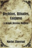 Hechizos, Rituales, Conjuros y Demás Recetas Mágicas