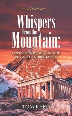 Whispers from the Mountain: Lessons from God and the Pillars of Christianity: A Devotional - Reed, Tom