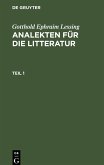 Gotthold Ephraim Lessing: Analekten für die Litteratur. Teil 1