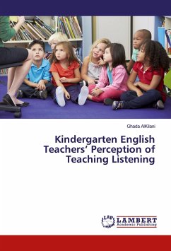 Kindergarten English Teachers¿ Perception of Teaching Listening - Alkilani, Ghada