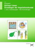 Arbeitsheft Gärtner/-innen Grundlagen der Vegetationskunde