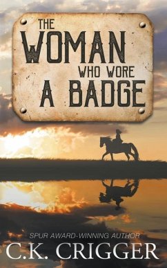 The Woman Who Wore a Badge - Crigger, C K