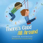 There's Good All Around There's Good All Around