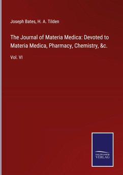 The Journal of Materia Medica: Devoted to Materia Medica, Pharmacy, Chemistry, &c. - Bates, Joseph; Tilden, H. A.